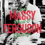 Massy Ferguson, Joe's Meat & Grocery