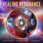Dean Evenson, Scott Huckabay & Phil Heaven, Healing Resonance mp3
