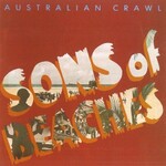 Australian Crawl, Sons Of Beaches mp3
