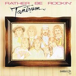 Tantrum, Rather Be Rockin'