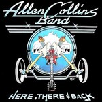 Allen Collins Band, Here, There & Back mp3