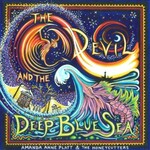 Amanda Anne Platt & The Honeycutters, The Devil and the Deep Blue Sea