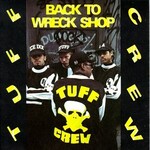 Tuff Crew, Back To Wreck Shop