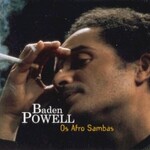 Baden Powell, Os Afro Sambas