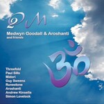 Medwyn Goodall & Aroshanti, OM 2