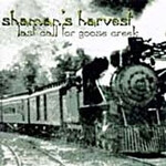 Shaman's Harvest, Last Call For Goose Creek mp3