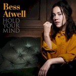 Bess Atwell, Hold Your Mind