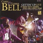 Carey & Lurrie Bell, Gettin' Up Live