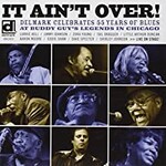 Various Artists, It Ain't Over: Delmark Celebrates 55 Years of Blues