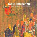 Yellow Magic Orchestra, Faker Holic: YMO World Tour Live