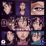 Miraa May, Dark