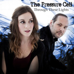 The Pressure Cell, Through These Lights mp3