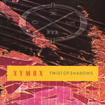 Xymox, Twist Of Shadows (Expanded Edition)
