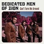 Dedicated Men of Zion, Can't Turn Me Around