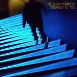The Blow Monkeys, Journey To You