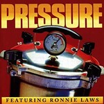 Ronnie Laws, Pressure