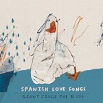 Spanish Love Songs, Giant Sings The Blues