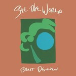 Brett Dennen, See the World (Deluxe Edition)