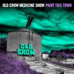 Old Crow Medicine Show, Paint This Town