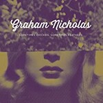 Graham Nicholas, Sometimes Chicken, Sometimes Feathers