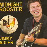 Jimmy Adler, Midnight Rooster