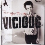 Sid Vicious, Too Fast To Live