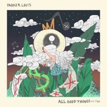 Parker Louis, All Good Things, Pt. Two mp3
