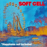 Soft Cell, Happiness Not Included