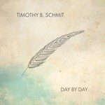 Timothy B. Schmit, Day by Day