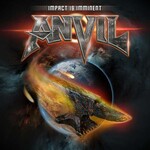 Anvil, Impact Is Imminent
