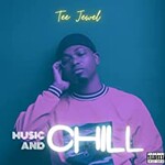 Tee Jewel, Music and Chill
