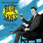 Seth MacFarlane, Blue Skies