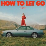 Sigrid, How To Let Go