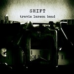 Travis Larson Band, Shift mp3