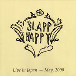 Slapp Happy, Live in Japan - May, 2000