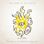 Daniel Johnston, Welcome to My World: The Music of Daniel Johnston mp3