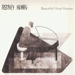 Ashley Henry, Beautiful Vinyl Hunter