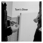 AnnenMayKantereit & Giant Rooks, Tom's Diner