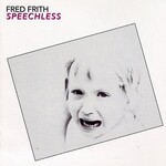 Fred Frith, Speechless