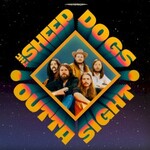 The Sheepdogs, Outta Sight