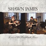 Shawn James, Live at the Heartbreak House