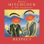 Robyn Hitchcock and the Egyptians, Respect