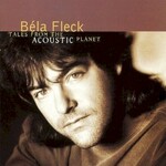 Bela Fleck, Tales From The Acoustic Planet mp3