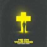 Matthew West, Me on Your Mind
