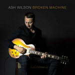 Ash Wilson, Broken Machine mp3