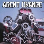 Agent Orange, Virtually Indestructible