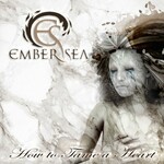 Ember Sea, How to Tame a Heart mp3