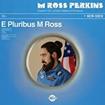 M Ross Perkins, E Pluribus M Ross
