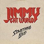 Jimmy Eat World, Something Loud
