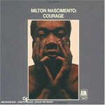 Milton Nascimento, Courage
